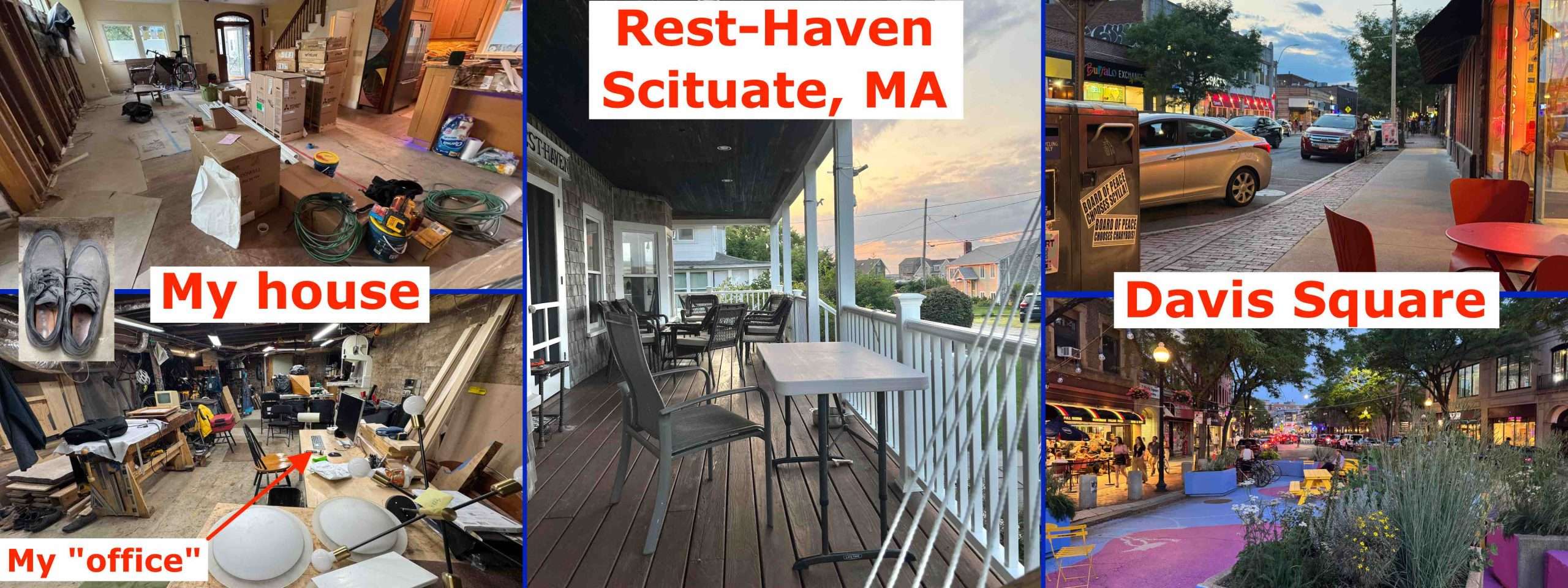 Home Dilemma ‣ I Have An Idea Collage of four spaces: a cluttered home workshop labeled 'My house', a small porch labeled 'Rest-Haven Scituate, MA', a messy home office labeled 'My office', and a lively Davis Square street scene.